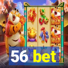 56 bet